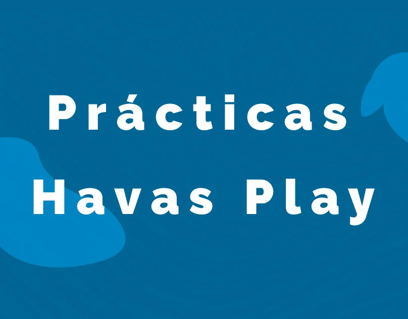 Prácticas Havas Play